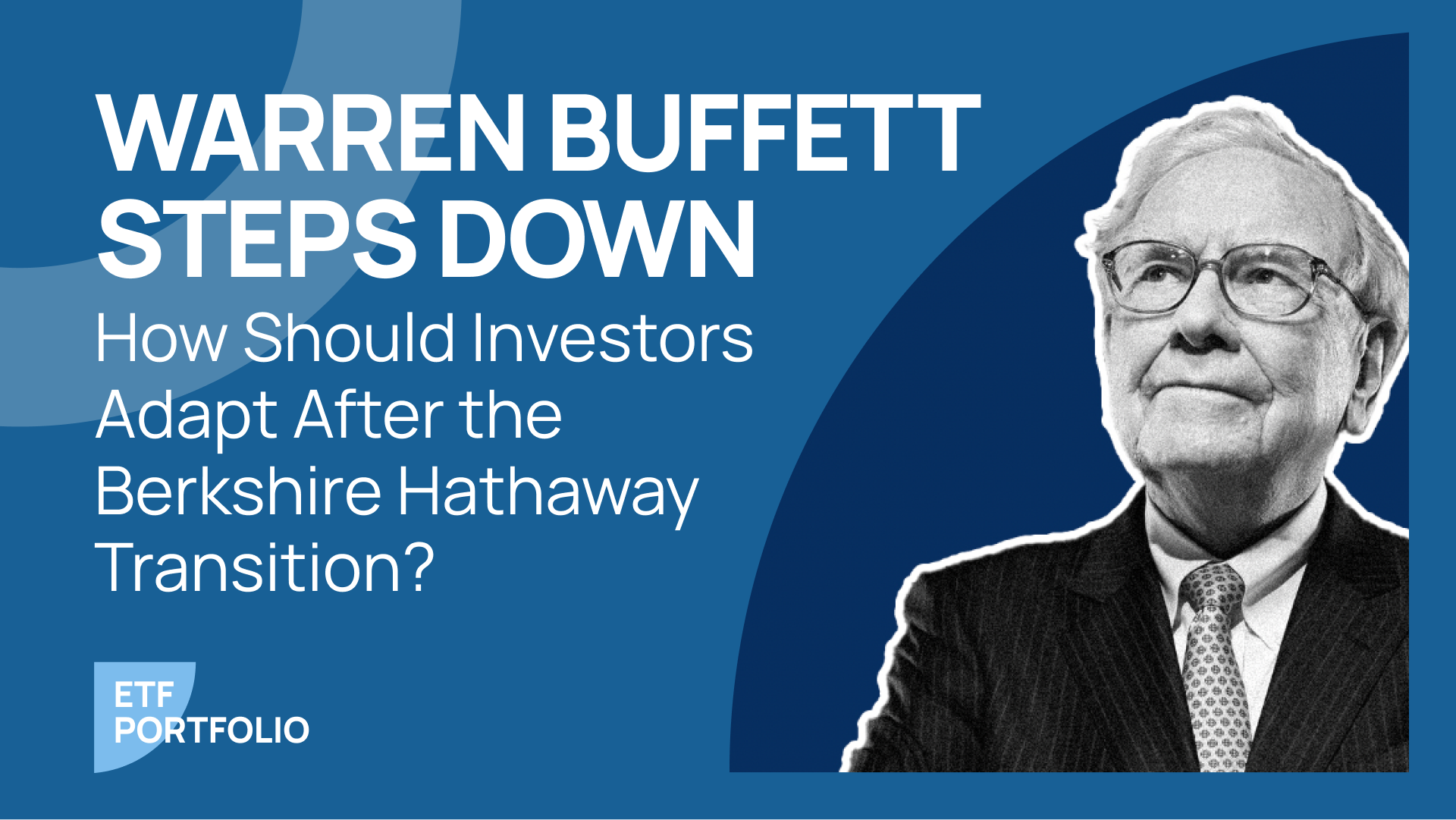 Warren Buffett Steps Down: How Should Investors Adapt After the